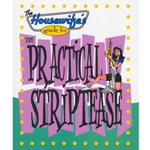 Housewife&rsquo;s GT The Practical Striptease