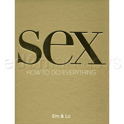 Sex. How to Do Everything
