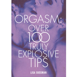 Orgasm: Over 100 Truly Explosive Tips reviews