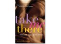 Tues, Jan. 24, 8pm - 10pm ET: 
"Take Me There: Trans and Genderqueer Erotica" by Tristan Taormino