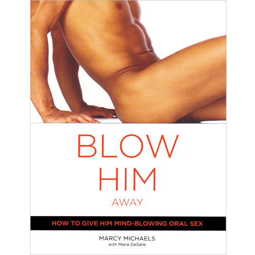 Blow Him Away - guides to a better sex