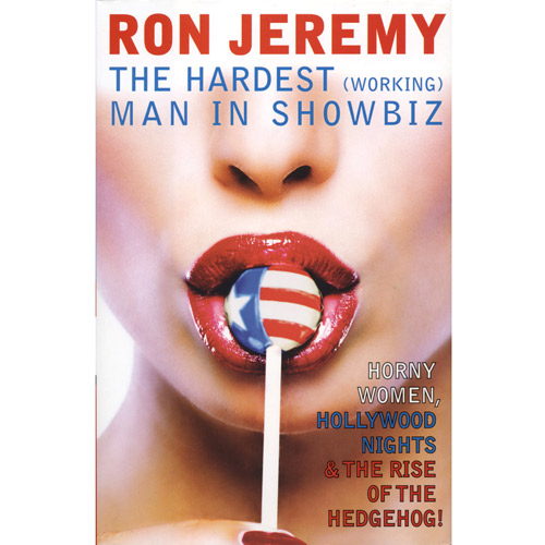 Ron Jeremy: The Hardest (Working) Man in Showbiz - book discontinued