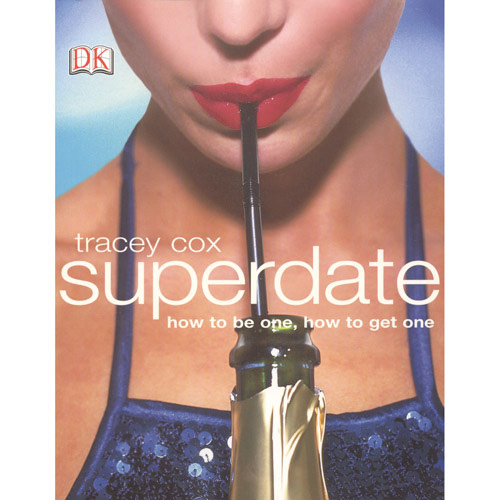 Superdate: How to Be One, How to Get One