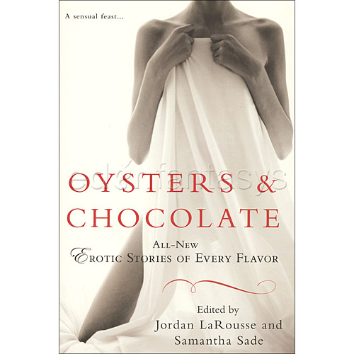 Oysters & Chocolates. All New Erotic Stories of Every Flavor - erotic fiction